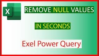 How to Remove null values in your data using Excel Power Query