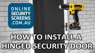 How to Install a Hinged Security Door - OnlineSecurityScreens.com.au