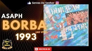 LOUVORES ANTIGOS QUE MARCARAM ( ASAPH BORBA  1993  ) #ADORAÇÃO