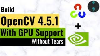 Build and Install OpenCV With CUDA GPU Support on Windows 10 | OpenCV 4.5.1 | 2021