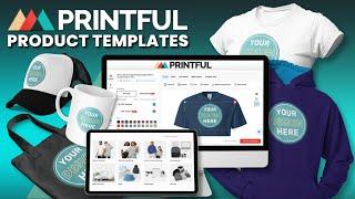 Printful Product Templates | Create Printful Products (Complete Guide)