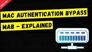 What is MAC Authentication Bypass (MAB)?