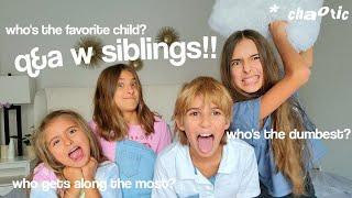 q&a with siblings!! | (super chaotic)