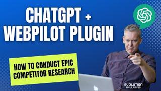 Use ChatGPT's WebPilot Plugin To Uncover Your Competitors' Secrets