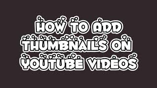 How to Add Thumbnail to YouTube Videos | 2021