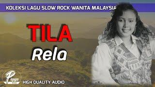 RELA - TILA (HIGH QUALITY AUDIO) WITH LYRIC | KOLEKSI SLOW ROCK WANITA MALAYSIA