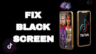 How To Fix And Solve Black Screen On TikTok App | Easy Fix