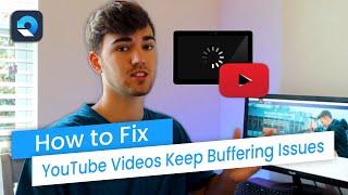 How To Fix YouTube Videos Keep Buffering/Stuttering Issues? [Step by Step Guide]