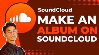 How to Make an Album on SoundCloud