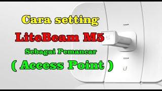 Cara Setting Litebeam M5 Sebagai Pemancar