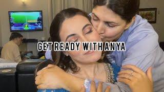 GET READY WITH ANYA FOR HER FRIENDS MEHENDI