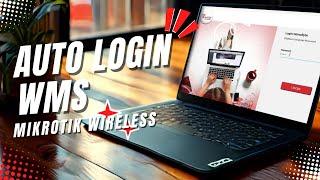 WMS WiFi.id Tanpa Ribet! Cara Setting Auto Login dengan Mikrotik Wireless