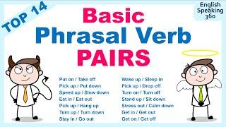 TOP 14 Basic PHRASAL VERB PAIRS in English to sound like a NATIVE SPEAKER!