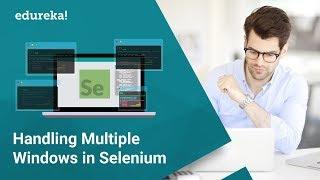 How to Handle Multiple Windows in Selenium Webdriver | Selenium Certification Training | Edureka