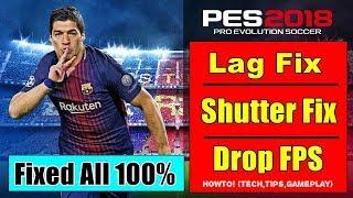 How To Fix PES 18 LAG-CRASH-Shutter-Directx Errors | Pro Evolution Soccer 2018 Lag Fixed