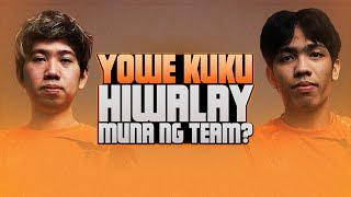 SABI DAW NI KUKU MAG HIWALAY MUNA KAMI SA TEAM - YOWE