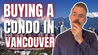 Condos For Sale in Vancouver BC [ARE CONDOS A BAD IDEA?]