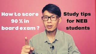 HOW TO SCORE 90 % IN BOARD EXAM ? NEB BOARD EXAM TIPS |