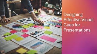 Designing Effective Visual Cues for Presentations