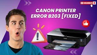 Canon Printer Error B203 [Fixed] | Printer Tales