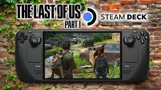 Steam Deck Last Of Us Part 1 Testing, How Well Does It Run? Should You Buy It?