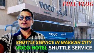 Shuttle Service in Makkah City | Voco Hotel Shuttle Service | Full Vlog | Farooq Shafi