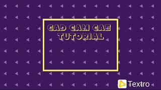 CAD CAM CAE Tutorials