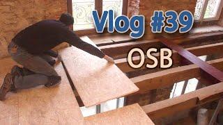 Laying OSB deck on the first floor – Renovation vlog #39