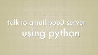 talking to the gmail pop3 server with python