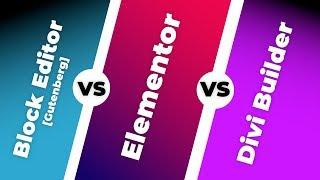 Block Editor [Gutenberg] VS Elementor VS Divi: Quick Comparison 