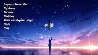 «Playlist» Nhạc USUK, VIETNAM thịnh hành, hay nhất ( Ledends Never Die, Fly Away, With You,..)