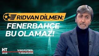 Fenerbahçe - A. Bilbao %100 Futbol (11 Aralık 2024) - HT Spor