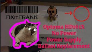 Optoma HD161x DLP Projector Repair | No Power | PowerSupply/Ballast Replacement