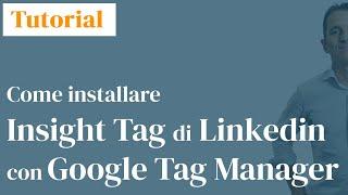 Come installare Linkedin Insight Tag con Google Tag Manager