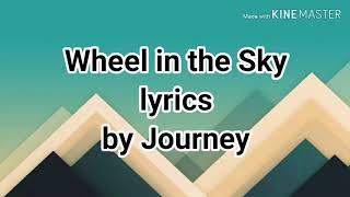 Wheel in the Sky (lyrics) by Journey