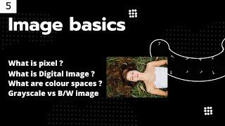 #5 OPENCV - PYTHON | Image Basics | RGB Color Model | Pixel | Channels | Image Storage  | IMPORTANT