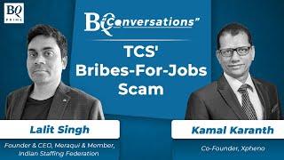 BQ Conversation: TCS Refutes Bribes-For-Jobs Allegation | BQ Prime