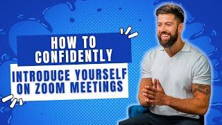 How To Confidently Introduce Yourself on Zoom Meetings