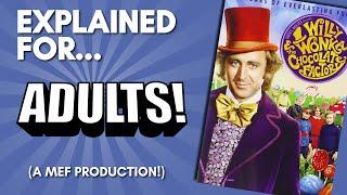 Willy Wonka & the Chocolate Factory Explained! (For Adults! A Comedic MEF Commentary!)