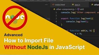 How to Import Export Function or anything WITHOUT NodeJs (advanced)