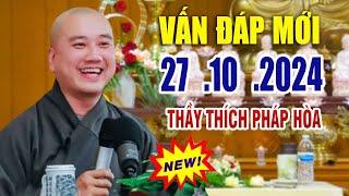 Vấn Đáp Câu Hỏi Hay & Thực Tế  Mới 27 .10 .2024 _ Thầy Thích Pháp Hòa T V Trúc Lâm New 2024