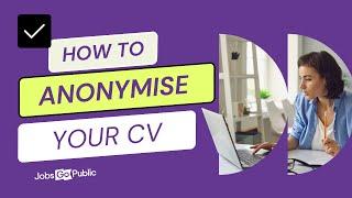 How to Anonymise Your CV