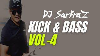 KICK & BASS (Vol-4) - DJ SARFRAZ