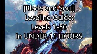 [Blade and Soul] Leveling Guide 1-50 in UNDER 11 HOURS! (New For July 2017, Condensed)