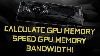 (OUTDATED) How to calculate GPU memory clock speed and memory bandwidth