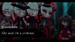 や — She said i'm a criminal • OcxCanon || Gacha » 