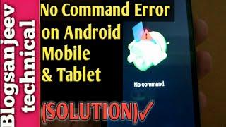 No command error on Android mobile & Tablet (Solved )