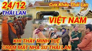 Thầy Minh Tuệ Tới Cửa Khẩu Chạm Đất Thái Lan _ Các Nhà Sư Thái Lan Xuống Đường