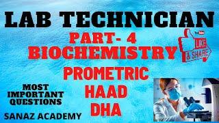 Lab technician Mcqs prometric | Haad | Dha | Most imporatant questions & Answers Part 4 Biochemistry