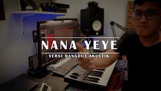 NANA YEYE - VERSI DANGDUT AKUSTIK - ILHAM GROUPY